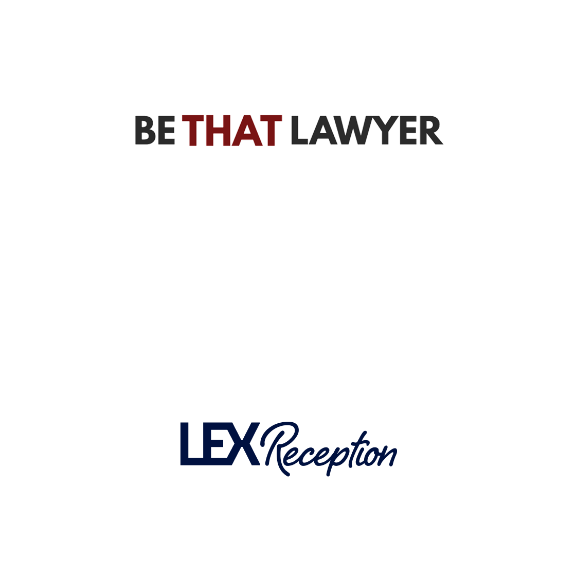 LEX Reception and Be That Lawyer